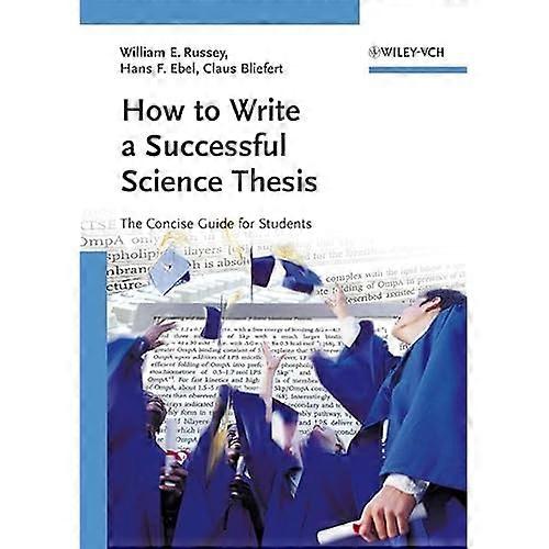 How to Write a Successful Science Thesis: The Concise Guide for Students