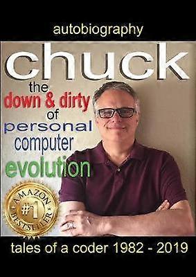 Chuck  autobiography of the personal computer autobiography of a coder 1982  2019