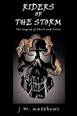 Riders of the Storm The Legend of Skull and Talon