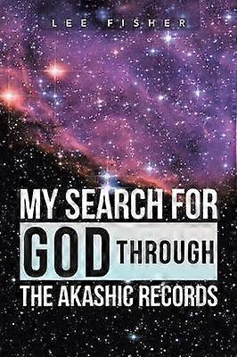My Search for God through the Akashic Records