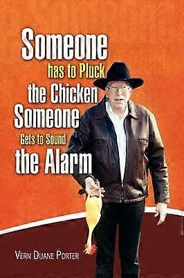 Desplumar el pollo, hacer sonar la alarma