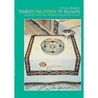 Feminist Philosophy Of Religion Critical Readings - Taylor & Francis Ltd