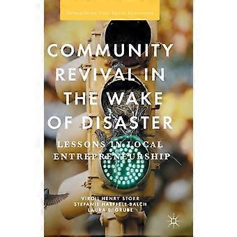 Community Revival In The Wake Of Disaster Lessons In Local Entrepreneurship - Virgil Henry Storr - Hardcover - en Book