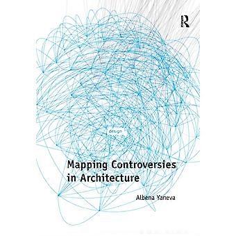 Mappare le controversie in architettura - Albena Yaneva