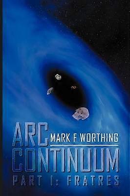 ARC Continuum Part I Fratres