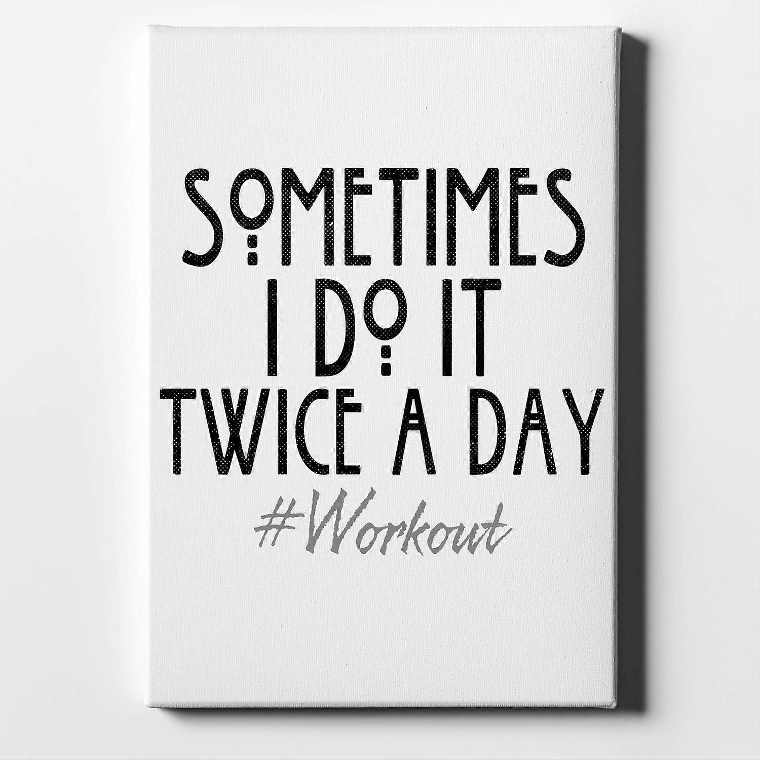 Sometimes I Do It Twice A Day #workout-ouyab625