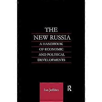 The New Russia A Handbook of Economic and Political Developments