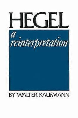 Hegel - A Reinterpretation