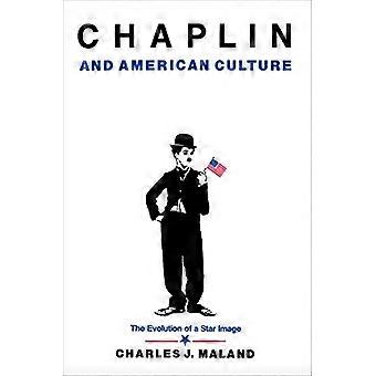 Chaplin und die amerikanische Kultur: Die Evolution eines Sternenbildes