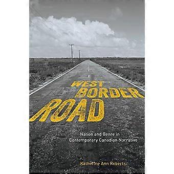 West/Grenze/Straße: Nation und Genre in der zeitgenössischen kanadischen Erzählung