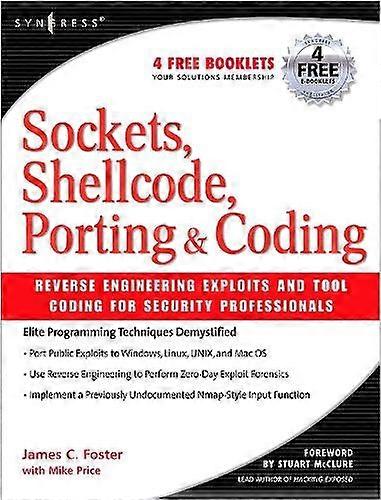 Sockets, Shellcode, Porting en Coding: Reverse Engineering Exploits en Tool Coding voor Security Professionals