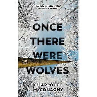 Once There Were Wolves: Der sofortige Bestseller der NEW YORK TIMES