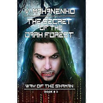 Das Geheimnis des Dunklen Waldes (Der Weg des Schamanen Buch #3) (Weg des Schamanen)