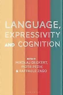 Language Expressivity And Cognition - Bloomsbury Publishing PLC
