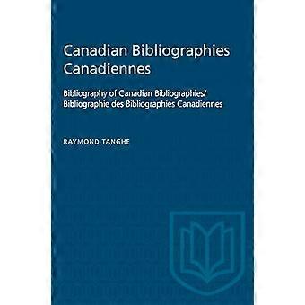 Canadian Bibliographies Canadiennes Bibliography of Canadian Bibliographies / Bibliographie Des Bibliographies Canadiennes