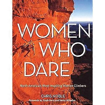 Women Who Dare North America's Most Inspiring Women Climbers - Chris Noble - Paperback - en Book