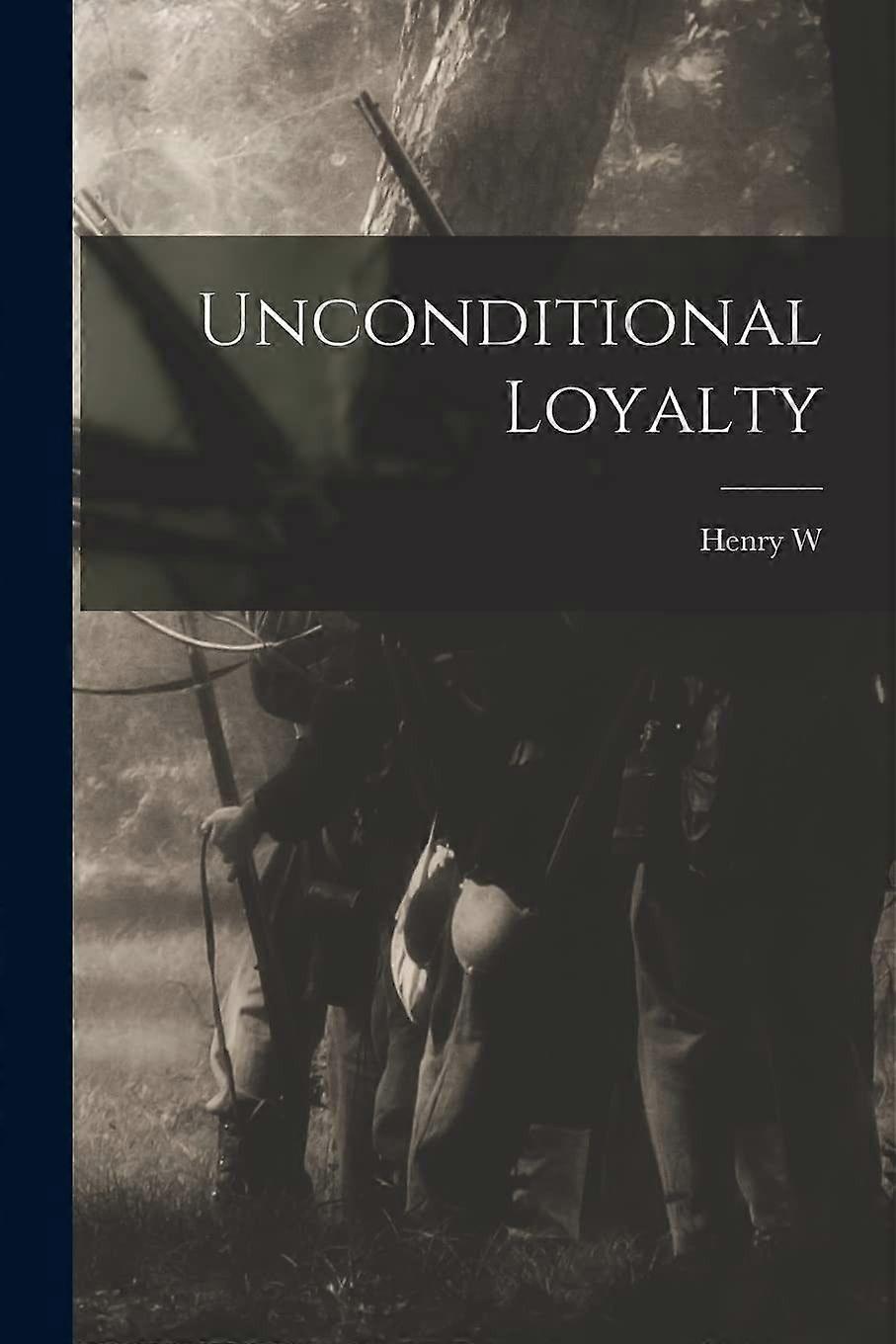 Unconditional loyalty