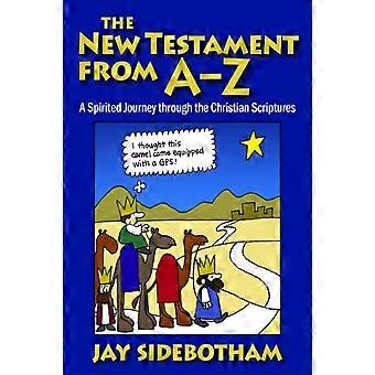 O Novo Testamento de A a Z: Uma Jornada Inspiradora pelas Escrituras Cristãs - Jay Sidebotham - Livro em brochura - pt