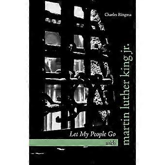 Let My People Go With Martin Luther King Jr - Charles Ringma - Paperback - en Book