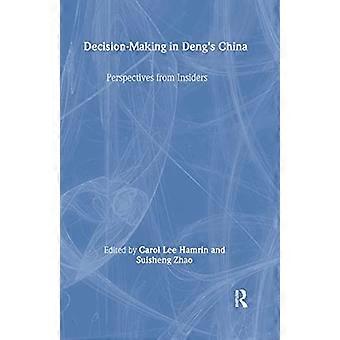 Decision making in Dengs China Perspectives from Insiders