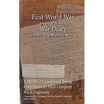 3 Division Divisional Troops 438 Cheshire Field Company Royal Engineers 1 Decemb - Naval & Military Press - Paperback - English Book - History