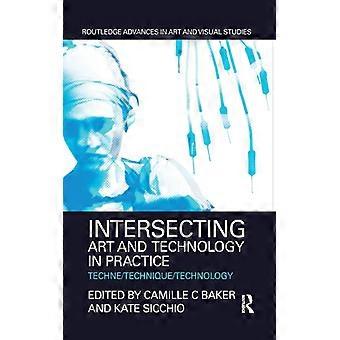 Intersecting Art And Technology In Practice Technetechniquetechnology