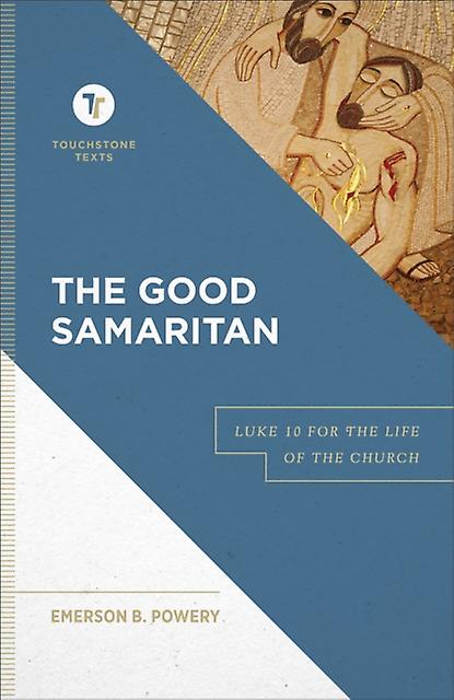 The Good Samaritan  Luke 10 For The Life Of The Church by Stephen Chapman Hardback Book
