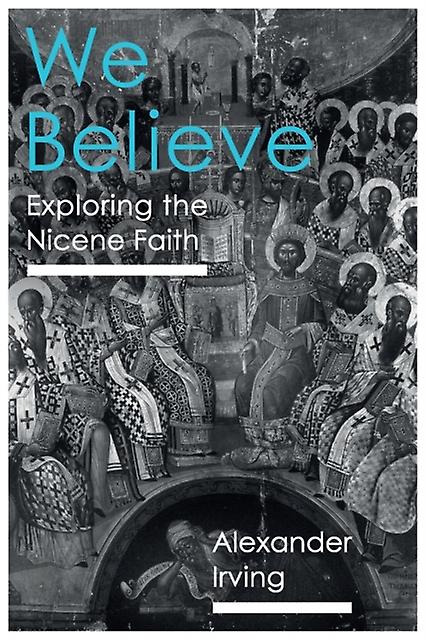 We Believe by Alexander J. D. Irving Paperback