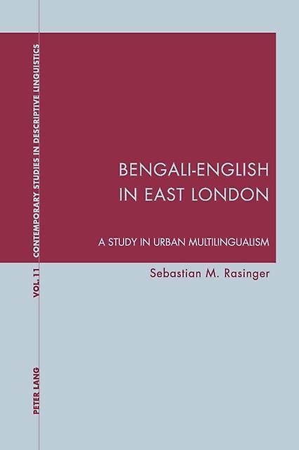 Bengalienglish In East London by Sebastian M. Rasinger Paperback