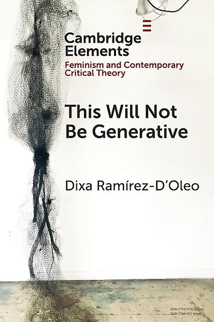 This Will Not Be Generative - Ramirez-D'Oleo, Dixa - Paperback - English Book - Literary theory