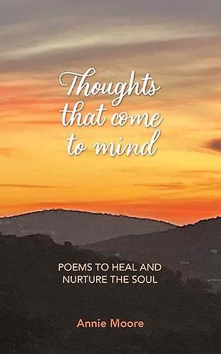 Thoughts That Come To Mind by Annie Moore Paperback Book