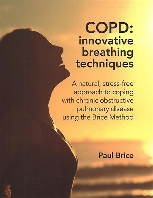 Copd Innovative Breathing Techniques by Paul Brice Paperback Book