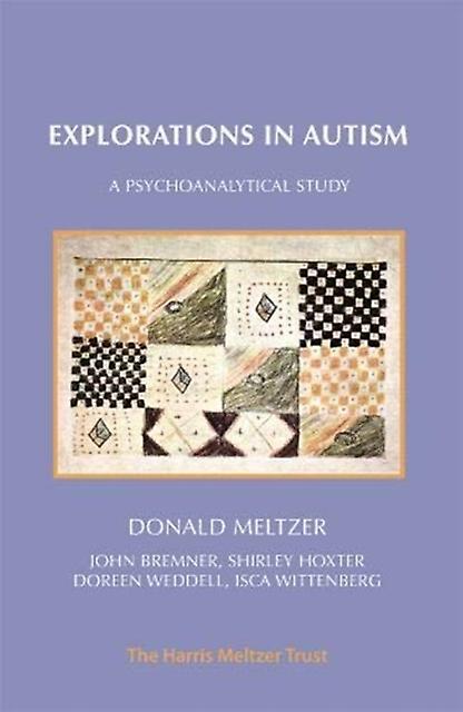 Explorations In Autism by Donald Meltzer Paperback