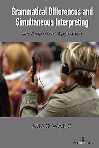 Grammatical Differences And Simultaneous Interpreting by Miao Wang Paperback Book