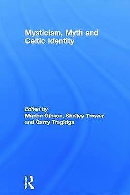 Mysticism Myth and Celtic Identity