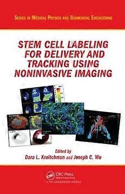 Stem Cell Labeling for Delivery and Tracking Using Noninvasive Imaging