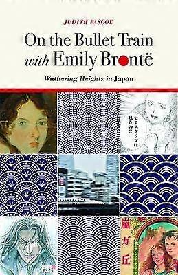On the Bullet Train with Emily Brontë