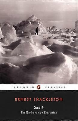 South The Endurance Expedition Penguin Classics