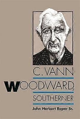 C. Vann Woodward Southerner