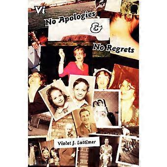 Vi No Apologies and No Regrets