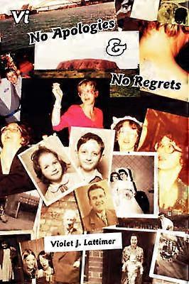Vi No Apologies and No Regrets