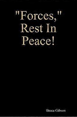 "Forces" Rest In Peace!