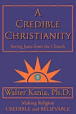 A Credible Christianity