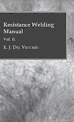 Resistance Welding Manual  Vol II