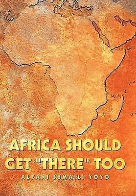 Africa Should Get "There" Too