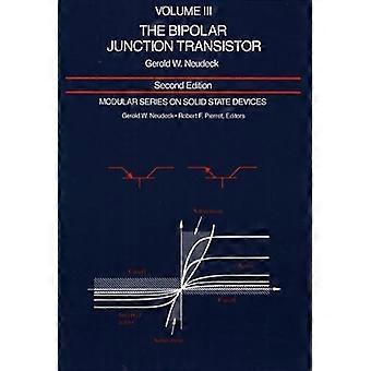 Modular Series on Solid State Devices Volume III The Bipolar Junction Transistor