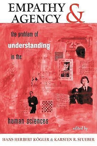 Empathy And Agency: The Problem Of Understanding In The Human Sciences