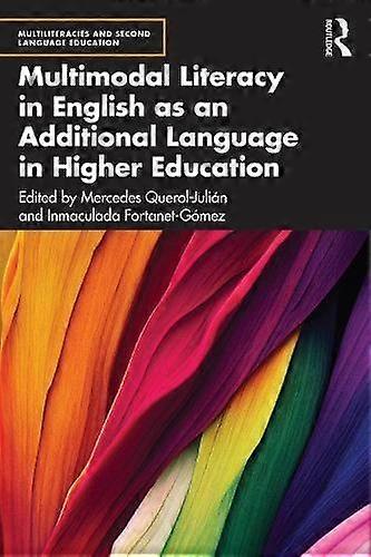 Multimodal Literacy In English As An Additional Language In Higher Education Paperback