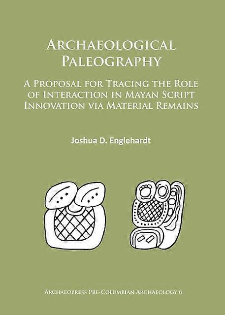 Archaeological Paleography by Joshua D. Englehardt Paperback