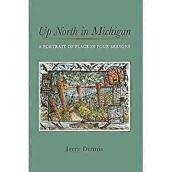 Im Norden von Michigan : Ein Porträt des Ortes in vier Jahreszeiten